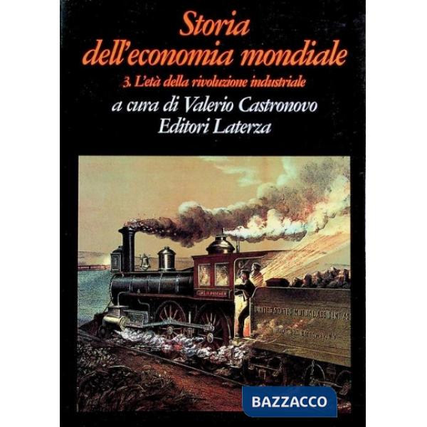 Storia dell'economia mondiale. Vol. 3: L'Età della rivoluzione industriale