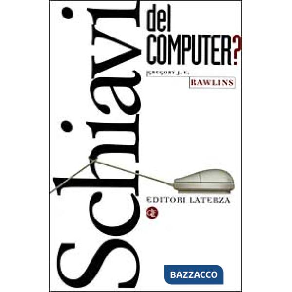 Schiavi del computer?