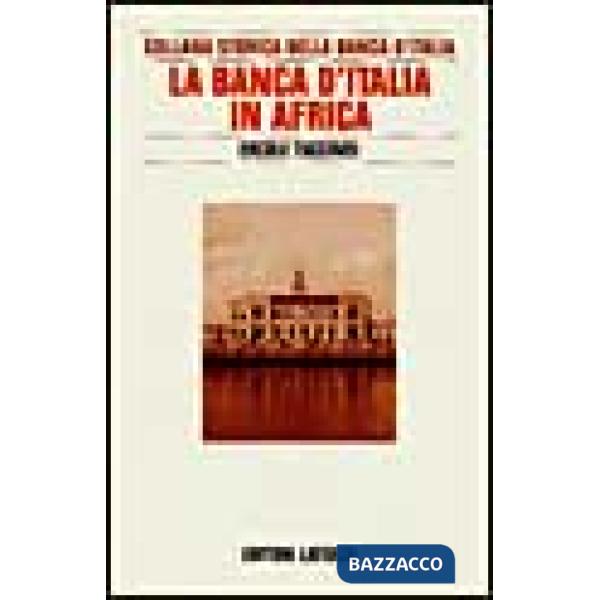 Ricerche per la storia della Banca d'Italia. Vol. 8: La Banca d'Italia in Africa