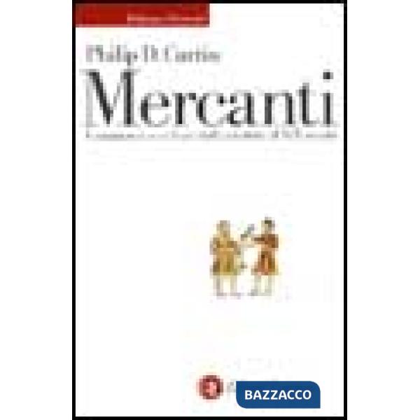 Mercanti. Commercio e cultura dall'antichità al XIX secolo
