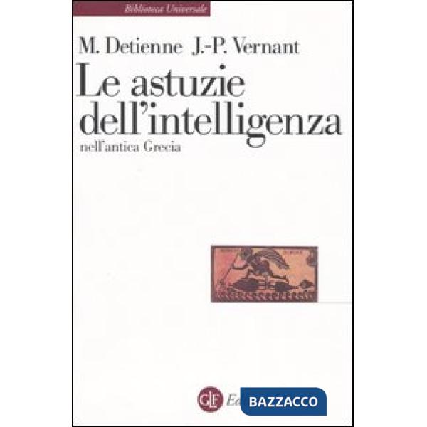Astuzie dell'intelligenza nell'antica Grecia (Le)