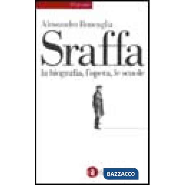 Sraffa. La biografia, l'opera, le scuole