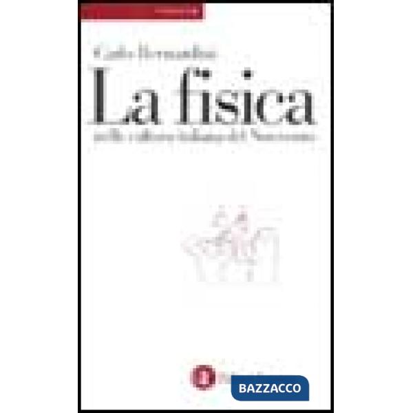 Fisica nella cultura italiana del Novecento (La)
