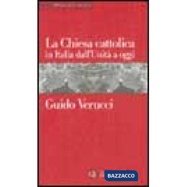 Chiesa cattolica in Italia dall'Unità a oggi (La)