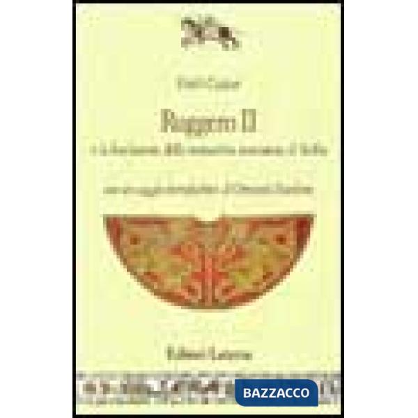 Ruggero II e la fondazione della monarchia normanna di Sicilia