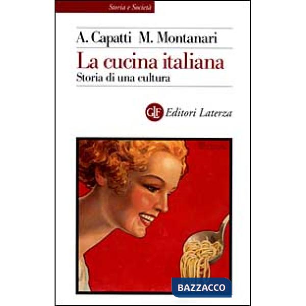 Cucina italiana. Storia di una cultura (La)