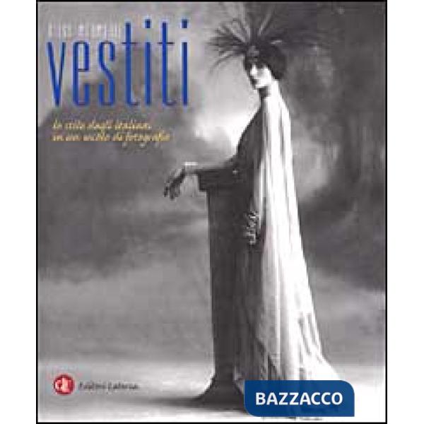 Vestiti. Lo stile degli italiani in un secolo di fotografie