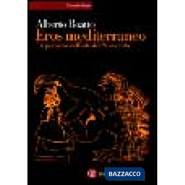 Eros mediterraneo. Percorso nell'arte del Novecento