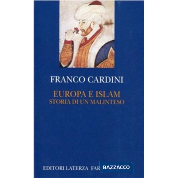 Europa e Islam. Storia di un malinteso