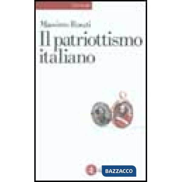 Patriottismo italiano. Culture politiche e identità nazionali (Il)