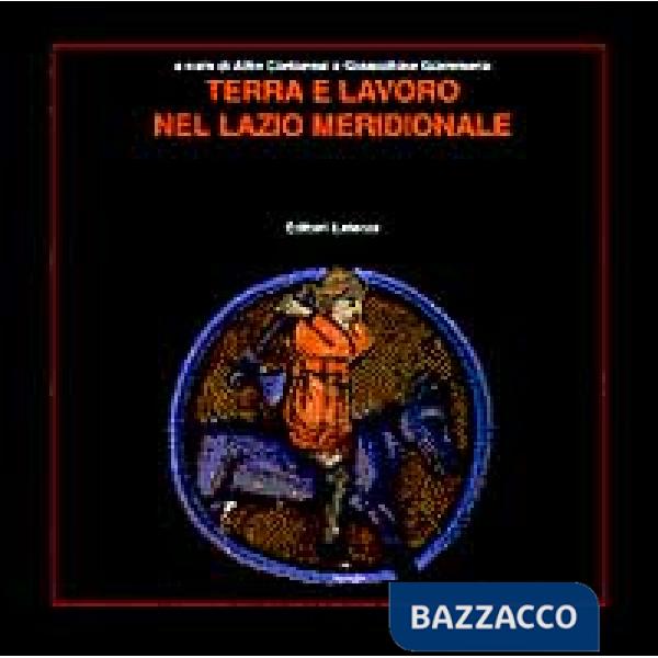 Terra e lavoro nel Lazio meridionale