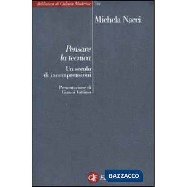 Pensare la tecnica. Un secolo di incomprensioni