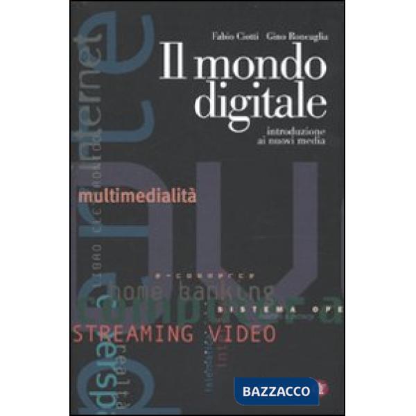 Mondo digitale. Introduzione ai nuovi media (Il)