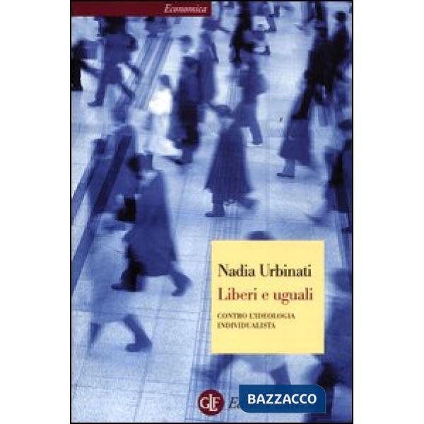Liberi e uguali. Contro l'ideologia individualista