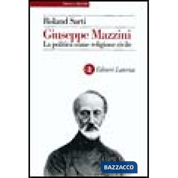 Giuseppe Mazzini. La politica come vocazione