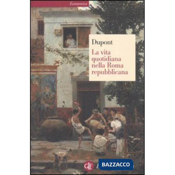 Vita quotidiana nella Roma repubblicana (La)
