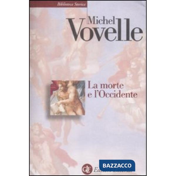 Morte e l'Occidente dal 1300 ai giorni nostri (La)