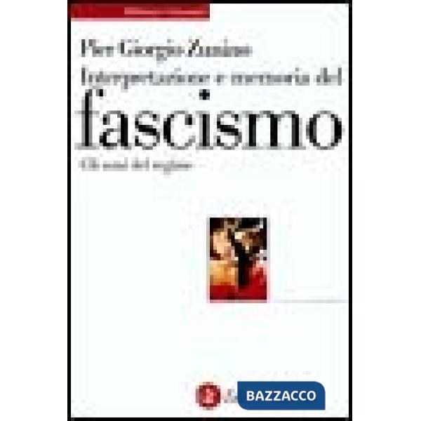 Interpretazione e memoria del fascismo. Gli anni del regime