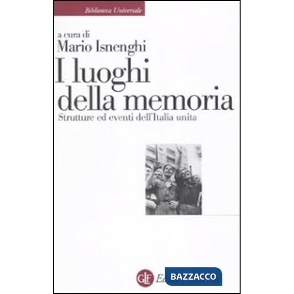 Luoghi della memoria. Strutture ed eventi dell'Italia unita (I)