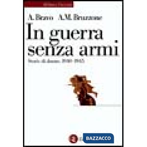 In guerra senza armi. Storie di donne (1940-1945)