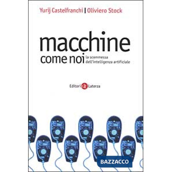 Macchine come noi. La scommessa dell'intelligenza artificiale