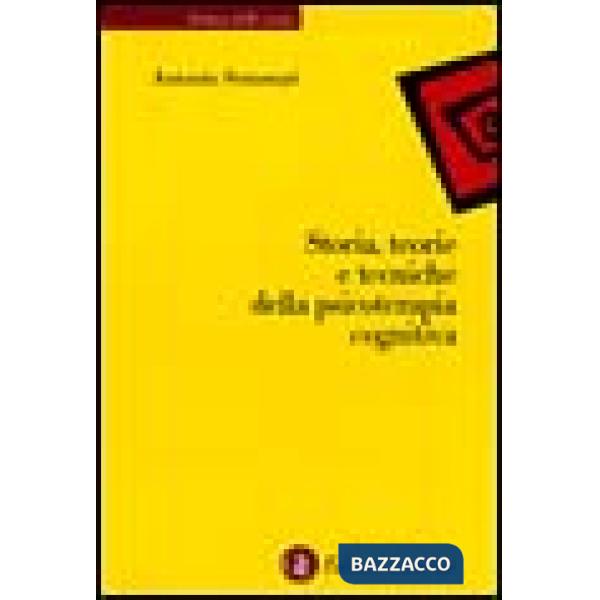 Storia, teorie e tecniche della psicoterapia cognitiva