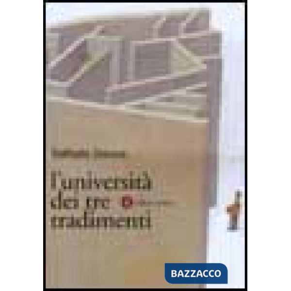 Università dei tre tradimenti. Un dossier ancora aperto (L')