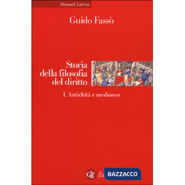 Storia della filosofia del diritto. Vol. 1: Antichità e medioevo