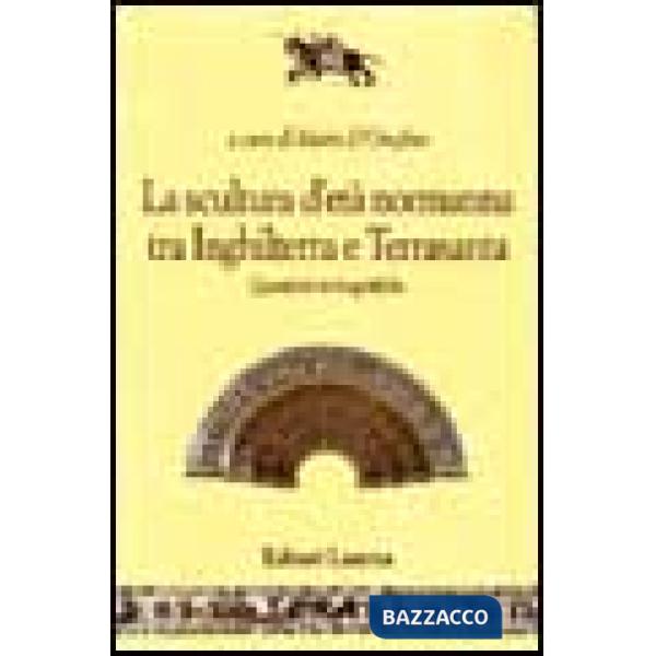 Scultura d'età normanna tra Inghilterra e Terrasanta. Questioni storiografiche (La)