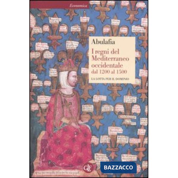 Regni del Mediterraneo occidentale dal 1200 al 1500. La lotta per il dominio (I)