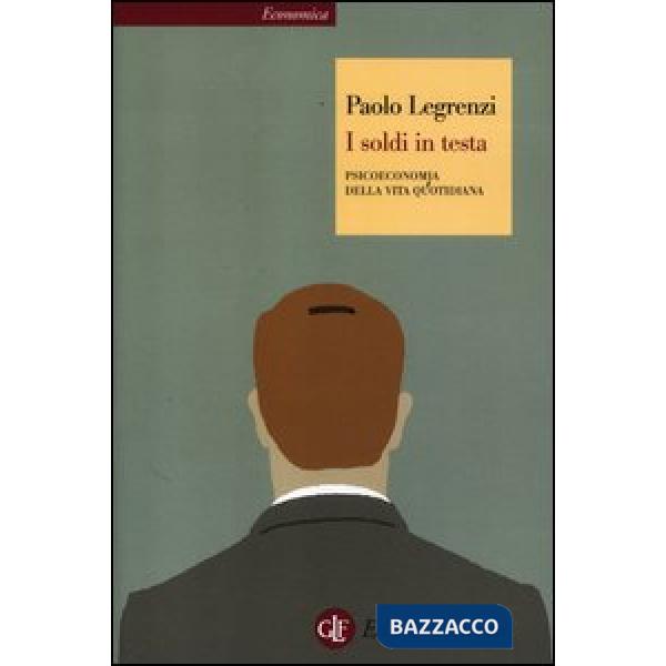 Soldi in testa. Psicoeconomia della vita quotidiana (I)