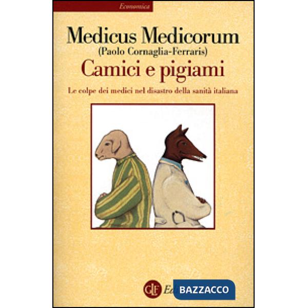 Camici e pigiami. Le colpe dei medici nel disastro della sanità italiana