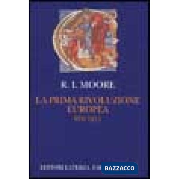 Prima rivoluzione europea. 970-1215 (La)