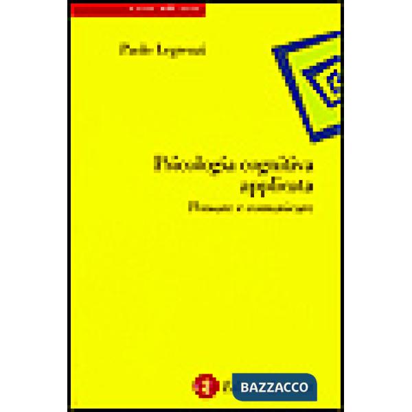 Psicologia cognitiva applicata. Pensare e comunicare