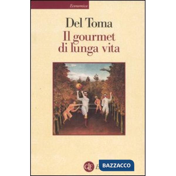 Gourmet di lunga vita (Il)