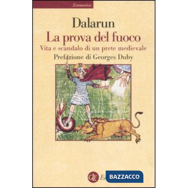 Prova del fuoco. Vita e scandalo di un prete medievale (La)
