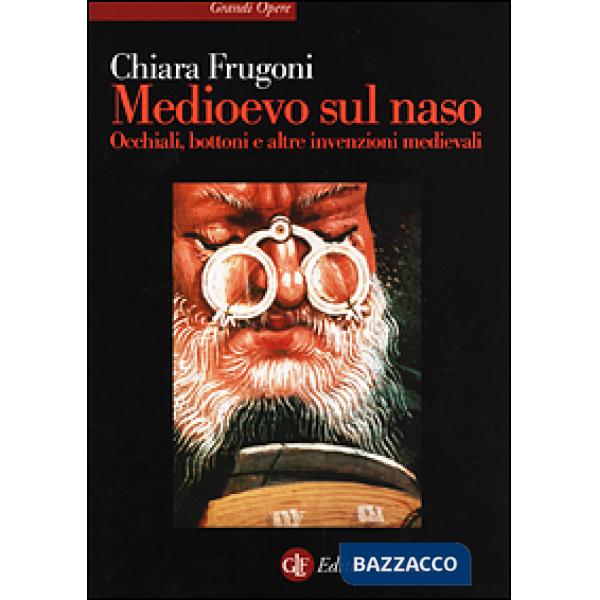 Medioevo sul naso. Occhiali, bottoni e altre invenzioni medievali