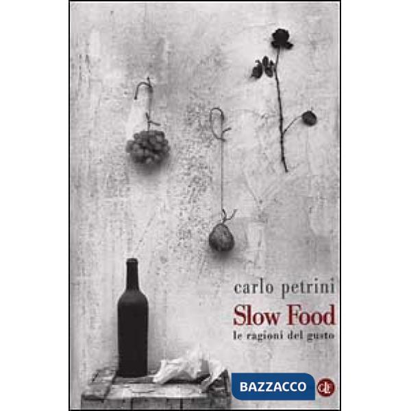 Slow Food. Le ragioni del gusto