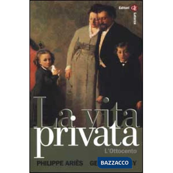 Vita privata (La). Vol. 4: L'Ottocento