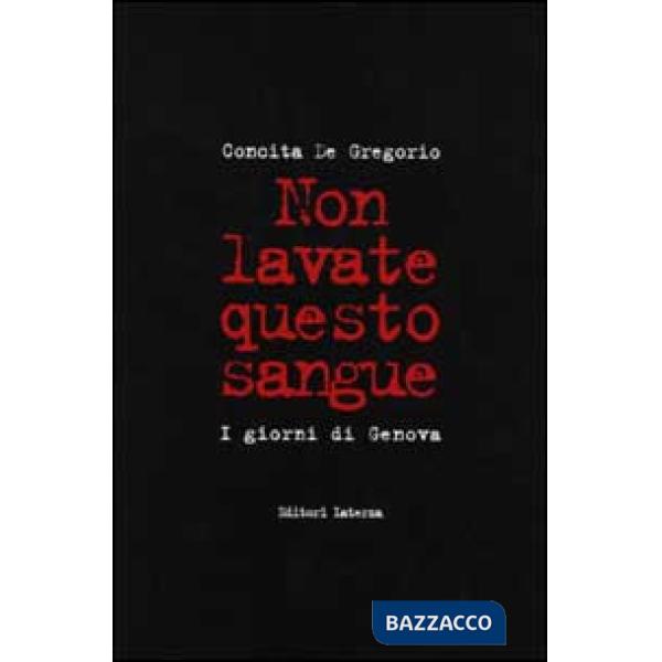 Non lavate questo sangue. I giorni di Genova