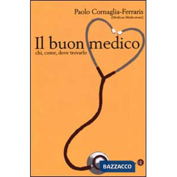 Buon medico. Chi, come, dove trovarlo (Il)