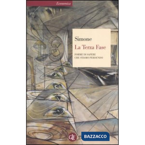 Terza fase. Forme di sapere che stiamo perdendo (La)