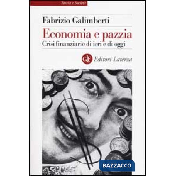 Economia e pazzia. Crisi finanziarie di ieri e di oggi