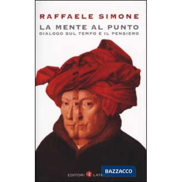 Mente al punto. Dialogo sul tempo e il pensiero (La)