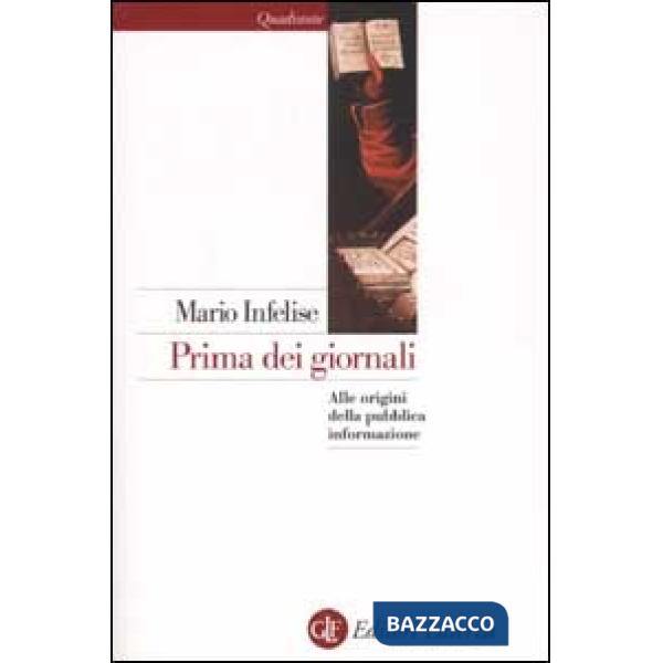 Prima dei giornali. Alle origini della pubblica informazione