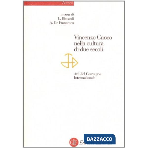 Vincenzo Cuoco nella cultura di due secoli. Atti del Convegno internazionale