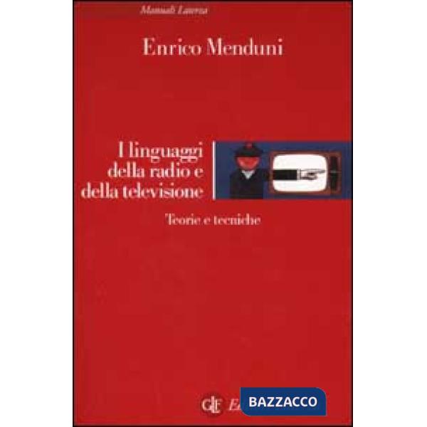 Linguaggi della radio e della televisione. Teorie e tecniche (I)