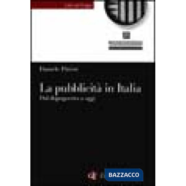 Pubblicità in Italia. Dal dopoguerra a oggi (La)