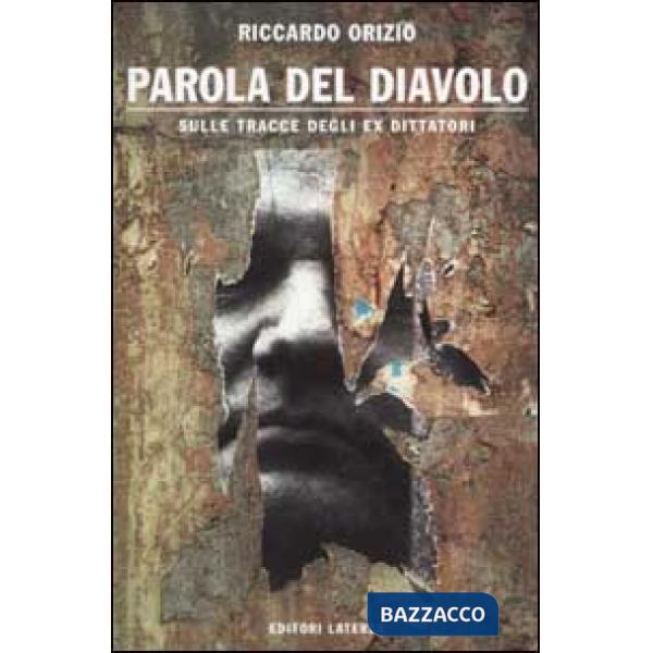 Parola del diavolo. Sulle tracce degli ex dittatori