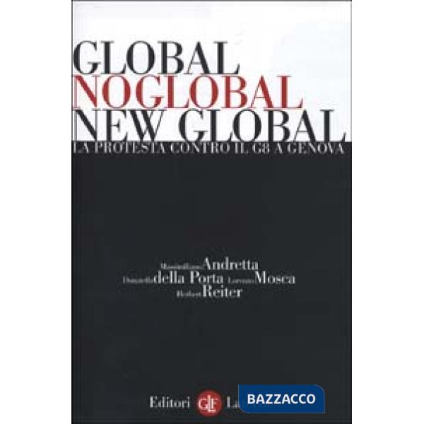 Global, noglobal, new global. La protesta contro il G8 a Genova